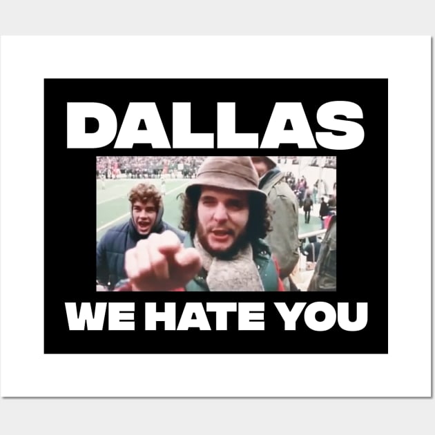 Dallas We Hate You Philadelphia Eagles Fan White Text Wall Art by jeffmcdev314